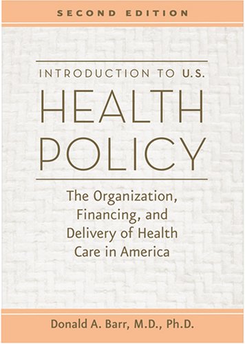 Introduction To U.S. Health Policy: The Organization, Financing, And Delivery Of Health Care In America,Used