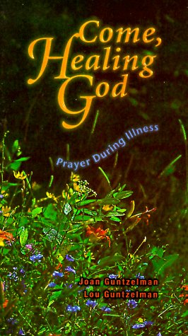 Come, Healing God: Prayer During Illness,Used