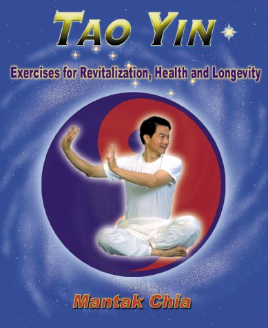 Tao Yin: Excercises For Revitalization, Health & Longevity,New