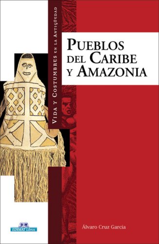Pueblos del Caribe y Amazonia (Vida y costumbres en la antigedad),Used
