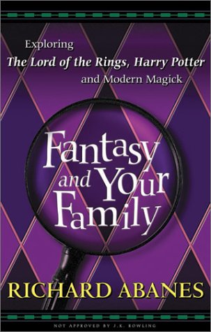 Fantasy and Your Family: Exploring The Lord of the Rings, Harry Potter, and Modern Magick,Used