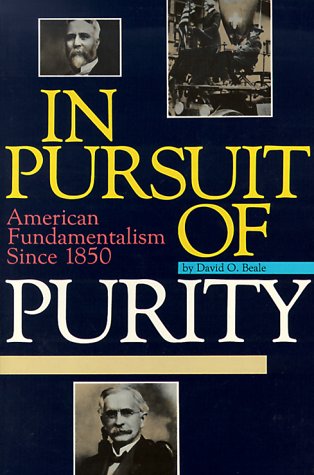 In Pursuit Of Purity: American Fundamentalism Since 1850,Used