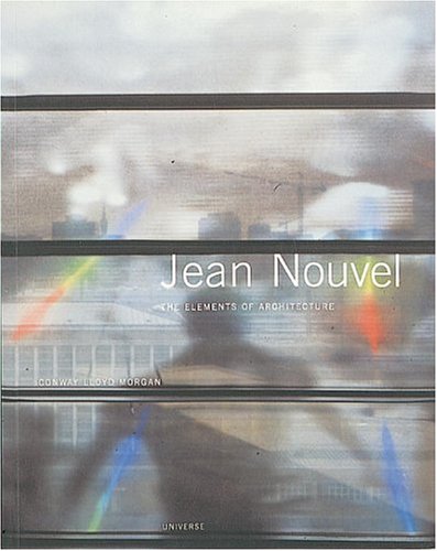 Jean Nouvel: The Elements Of Architecture (Universe Architecture Series),Used