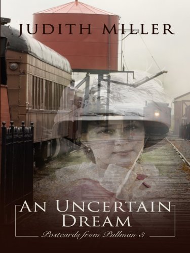 An Uncertain Dream (Postcards From Pullman: Thorndike Press Large Print Christian Historical Fiction, 3),Used