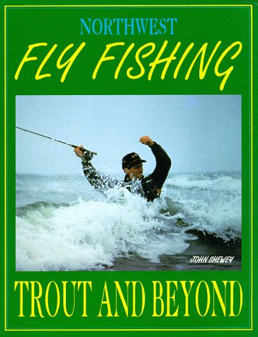 Northwest Fly Fishing Trout and Beyond,Used