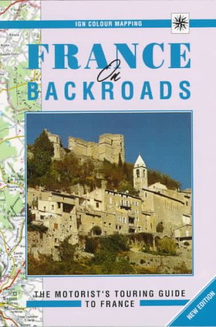 France on Backroads: The Motorist's Touring Guide to the French Countryside,Used