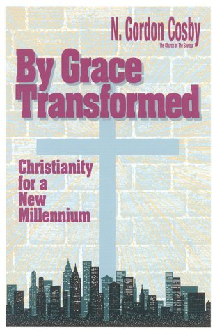 By Grace Transformed: Christianity for a New Millennium,New