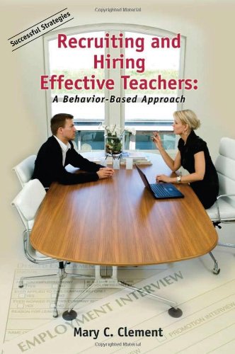 Recruiting and Hiring Effective Teachers: A Behaviorbased Approach,Used