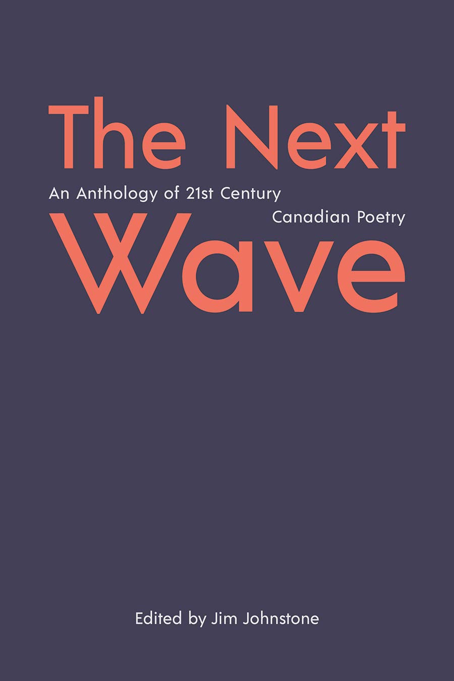 Next Wave, The: An Anthology of 21st Century Canadian Poetry,Used