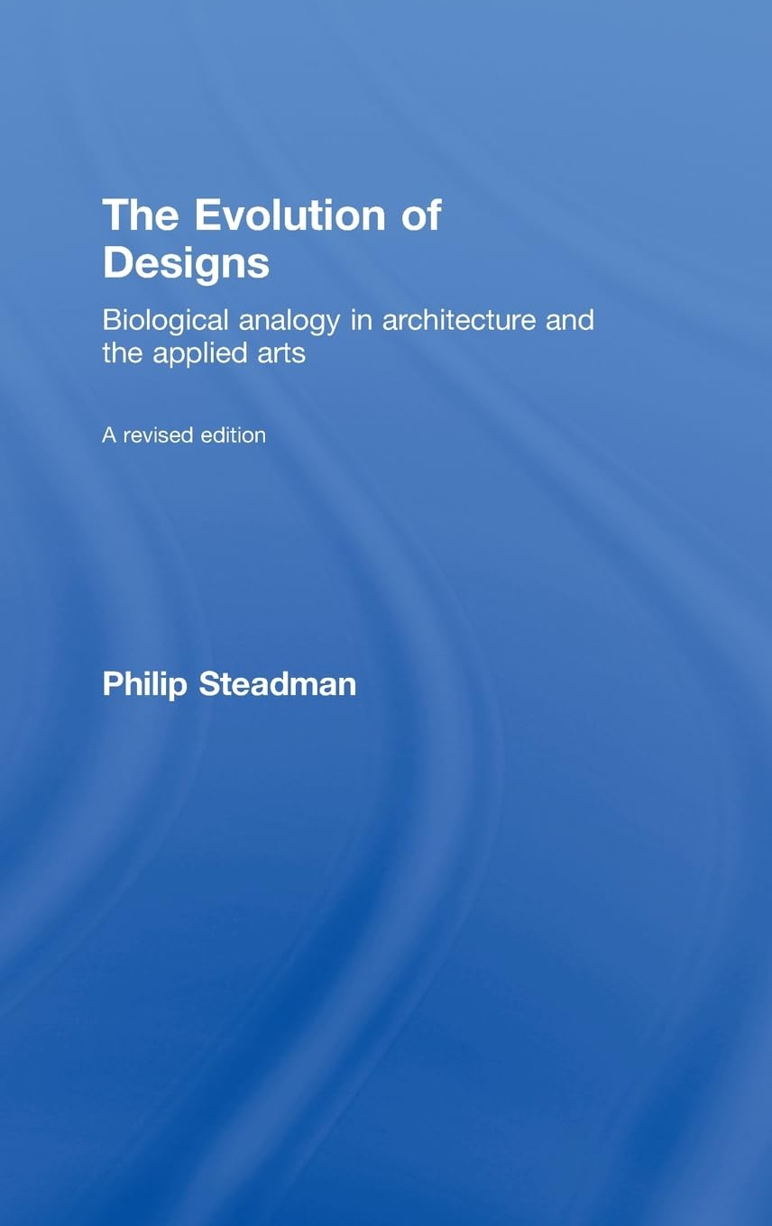 The Evolution Of Designs: Biological Analogy In Architecture And The Applied Arts