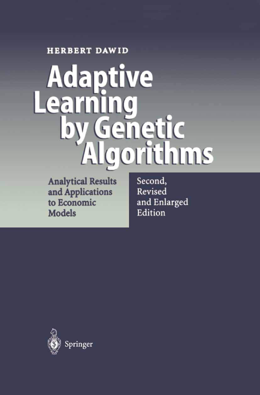 Adaptive Learning by Genetic Algorithms: Analytical Results and Applications to Economic Models,Used