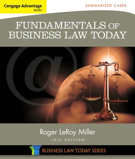 Cengage Advantage Books: Fundamentals Of Business Law Today: Summarized Cases