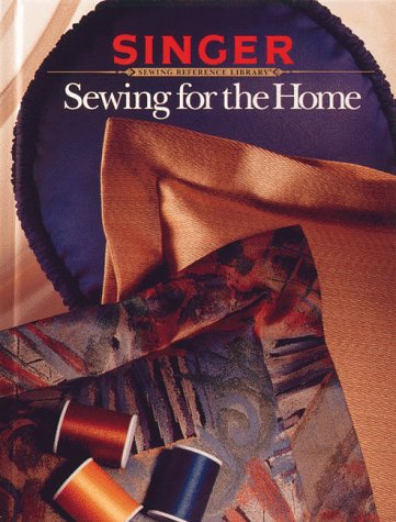 Sewing For The Home Revised Edition (Singer Sewing Reference Library),Used