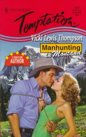 Manhunting in Montana (Harlequin Temptation, No. 677),Used
