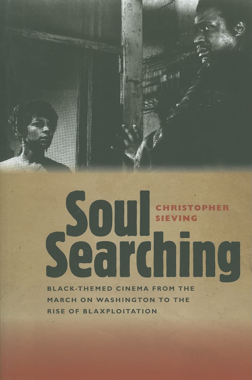 Soul Searching: BlackThemed Cinema from the March on Washington to the Rise of Blaxploitation (Wesleyan Film),New