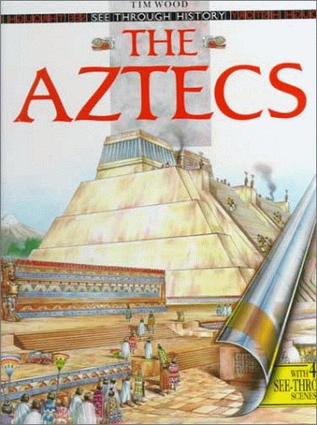 The Aztecs (See Through History),New