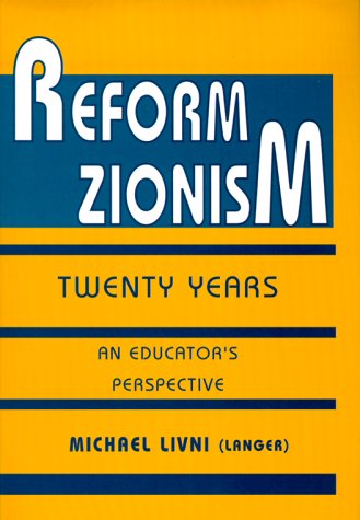 Reform Zionism: Twenty Years An Educator's Perspective,New