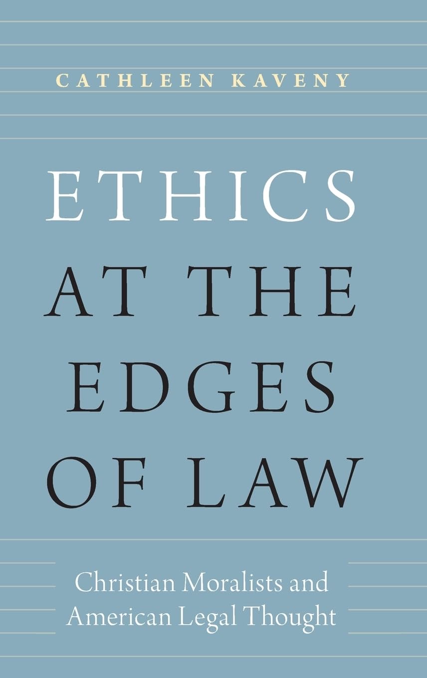 Ethics at the Edges of Law: Christian Moralists and American Legal Thought,Used
