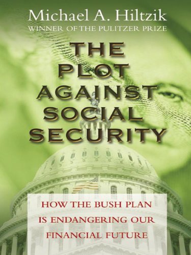 The Plot Against Social Security: How the Bush Administration Is Endangering Our Financial Future,Used
