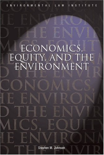 Economics, Equity and The Environment (Environmental Law Institute),Used