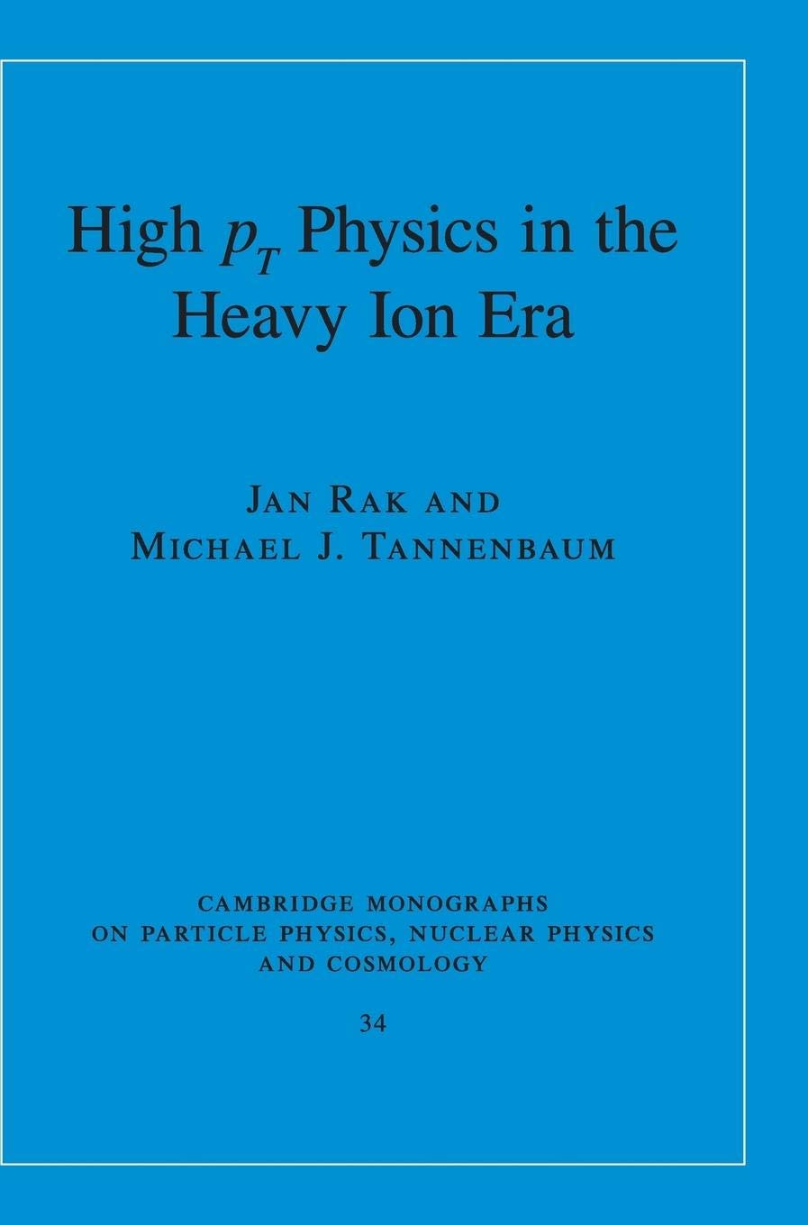 HighpT Physics in the Heavy Ion Era (Cambridge Monographs on Particle Physics, Nuclear Physics and Cosmology, Series Number 34),Used