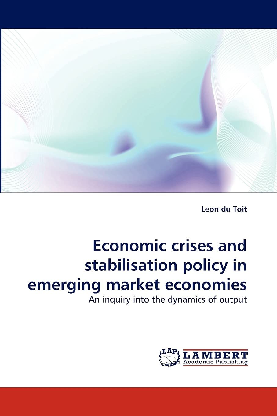 Economic crises and stabilisation policy in emerging market economies: An inquiry into the dynamics of output,Used