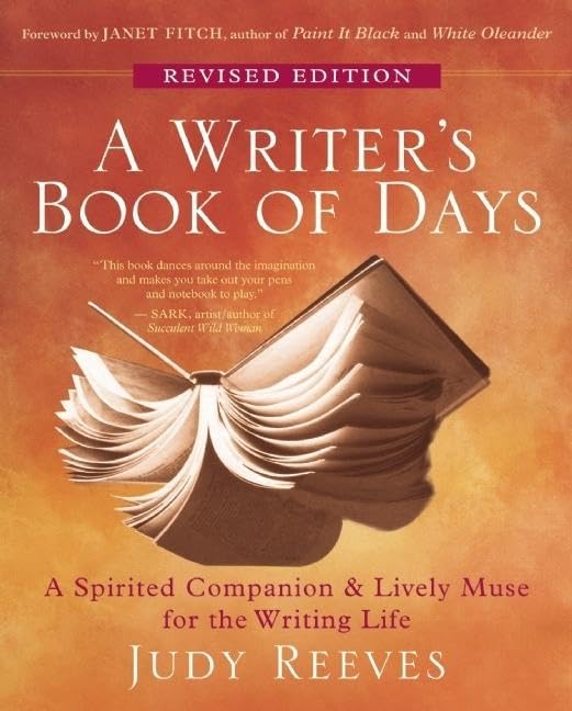 A Writer'S Book Of Days: A Spirited Companion And Lively Muse For The Writing Life
