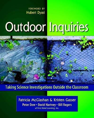 Outdoor Inquiries: Taking Science Investigations Outside the Classroom,New
