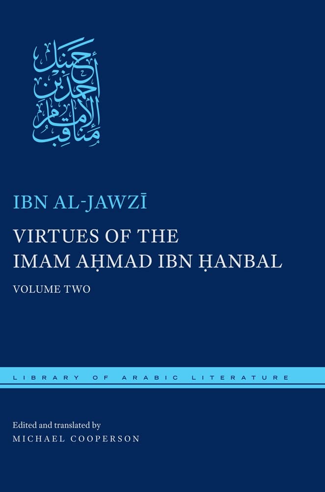 Virtues Of The Imam Ahmad Ibn ?Anbal: Volume Two (Library Of Arabic Literature, 44),Used