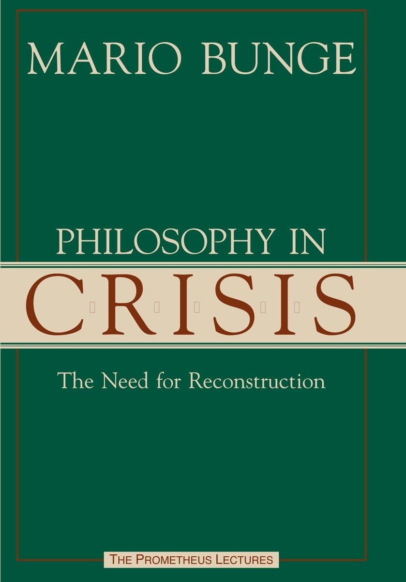 Philosophy in Crisis: The Need for Reconstruction (Prometheus Lectures),Used
