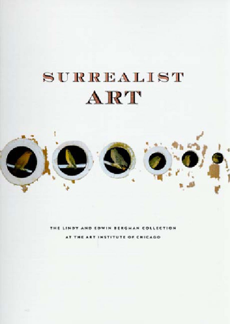 Surrealist Art: The Lindy and Edwin Bergman Collection at the Art Institute of Chicago,Used