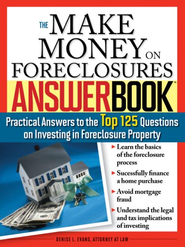 The Make Money on Foreclosures Answer Book: Practical Answers to More Than 125 Questions on Investing in Foreclosure Property,Used