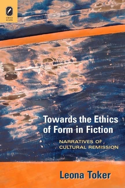 Towards The Ethics Of Form In Fiction: Narratives Of Cultural Remission (Theory Interpretation Narrativ),Used