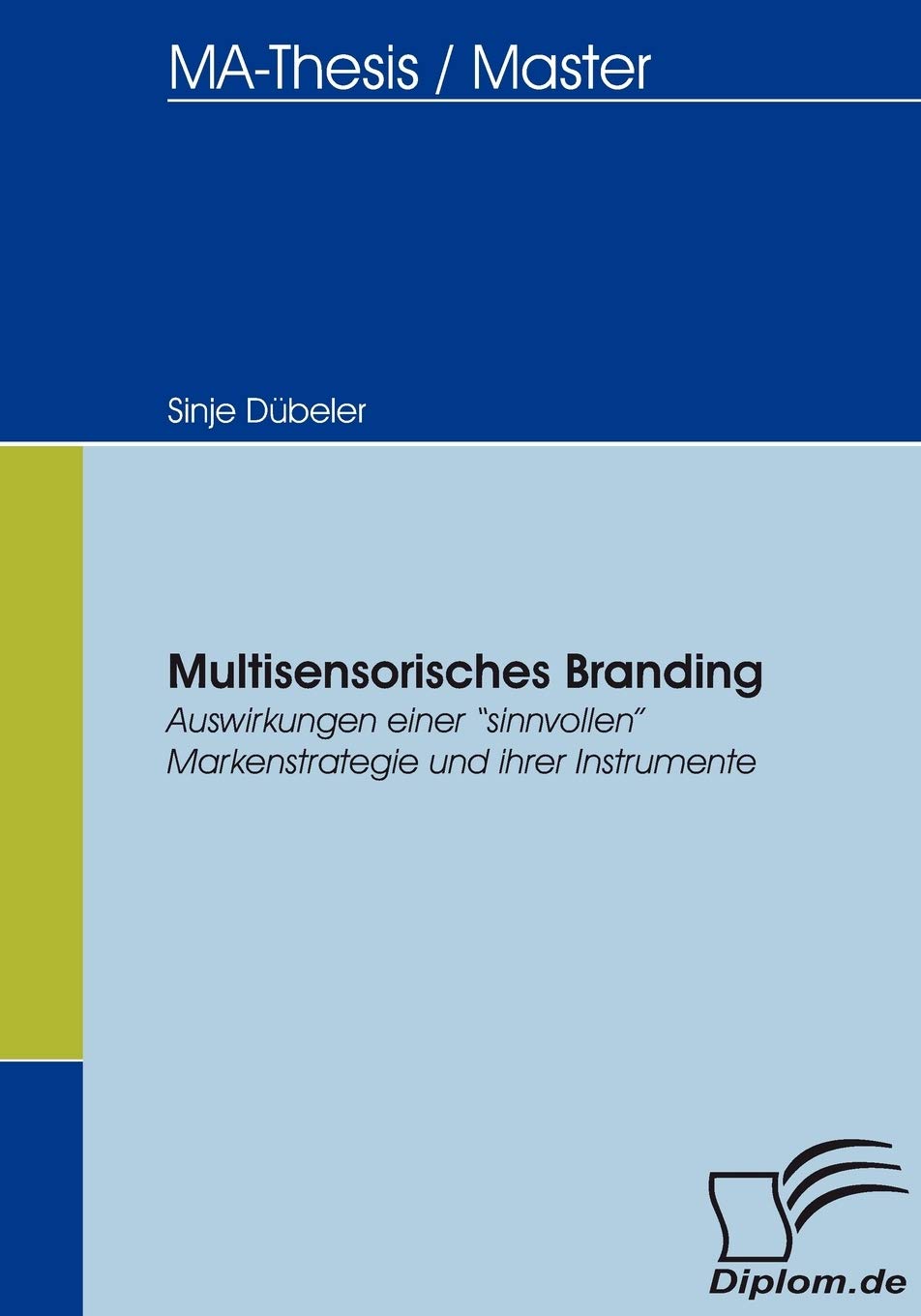 Multisensorisches Branding: Auswirkungen einer sinnvollen Markenstrategie und ihrer Instrumente (German Edition),Used