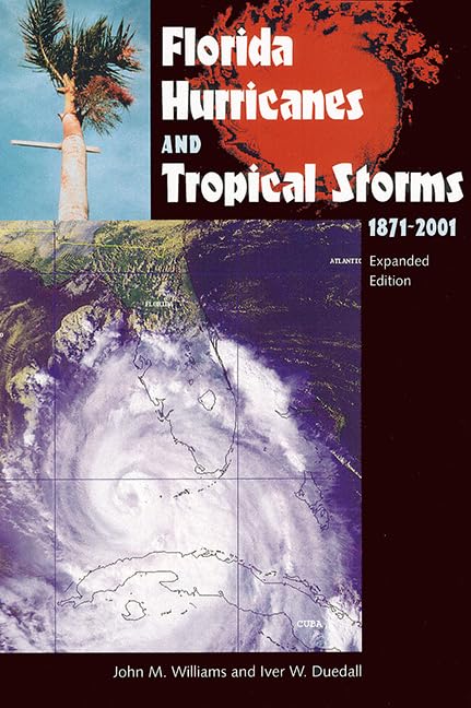 Florida Hurricanes And Tropical Storms: 18712001, Expanded Edition,Used