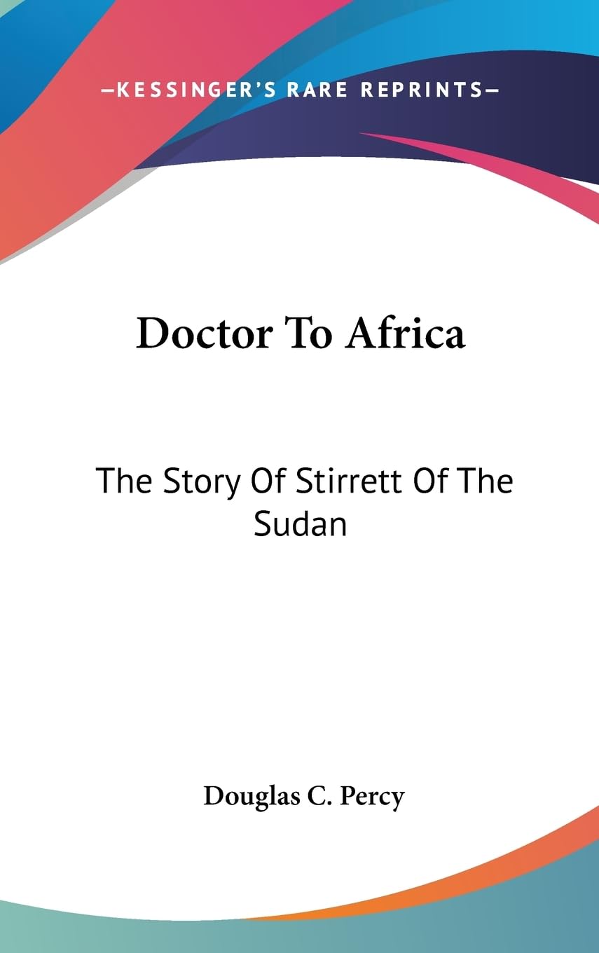 Doctor To Africa: The Story Of Stirrett Of The Sudan,New
