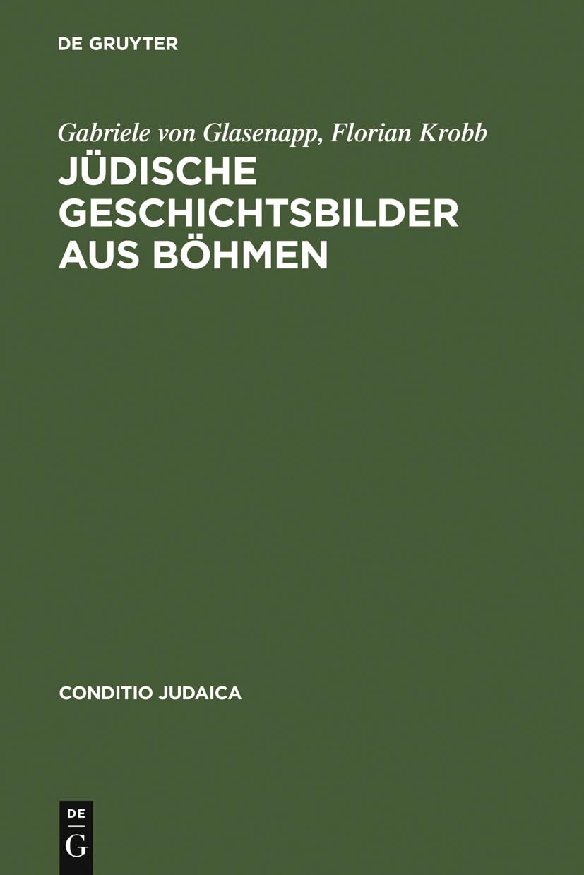 Jdische Geschichtsbilder Aus Bhmen: Kommentierte Edition Der Historischen Erzhlungen Von Salomon Kohn (Conditio Judaica, 56) (Ge,Used