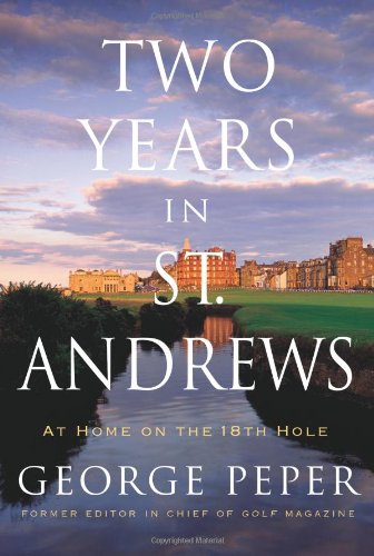 Two Years in St. Andrews: At Home on the 18th Hole,Used