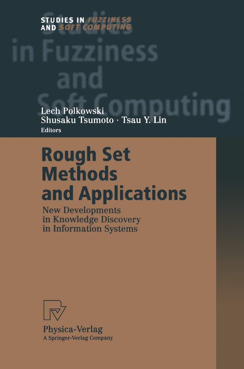 Rough Set Methods and Applications: New Developments in Knowledge Discovery in Information Systems (Studies in Fuzziness and Sof,Used