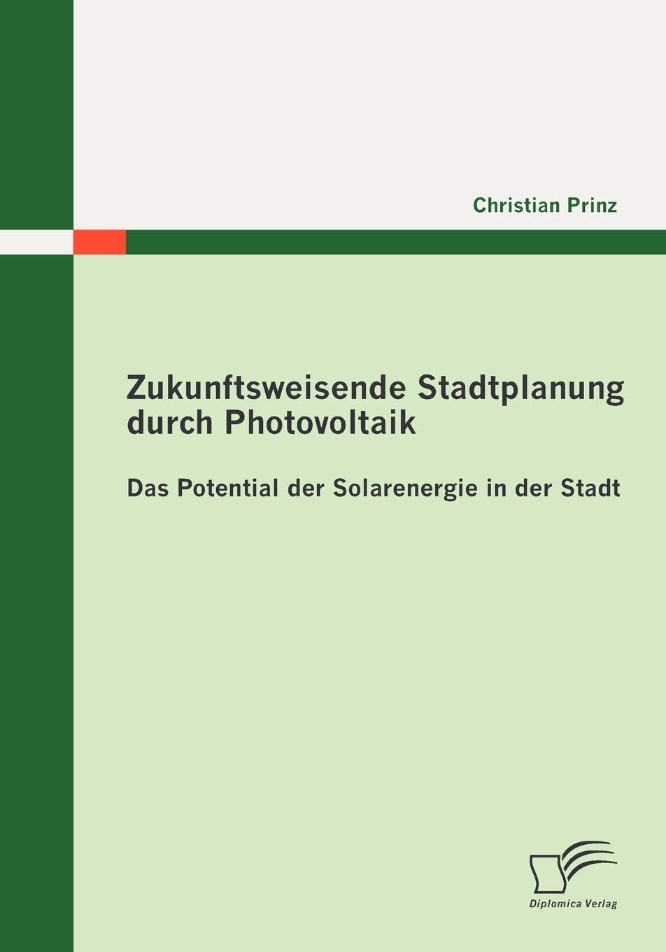 Zukunftsweisende Stadtplanung durch Photovoltaik: Das Potential der Solarenergie in der Stadt (German Edition),Used