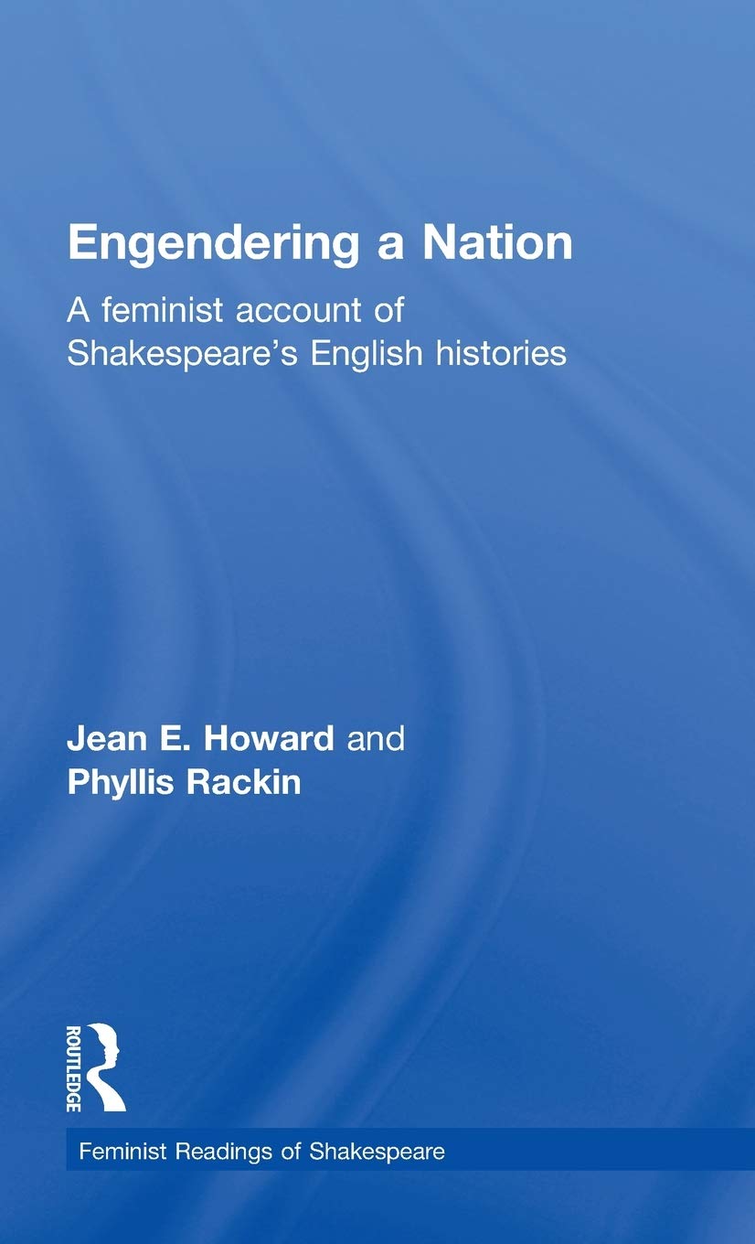 Engendering A Nation: A Feminist Account Of Shakespeare'S English Histories (Feminist Readings Of Shakespeare)