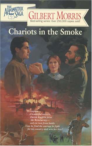 Chariots in the Smoke (The Appomattox Saga, Book 9),Used