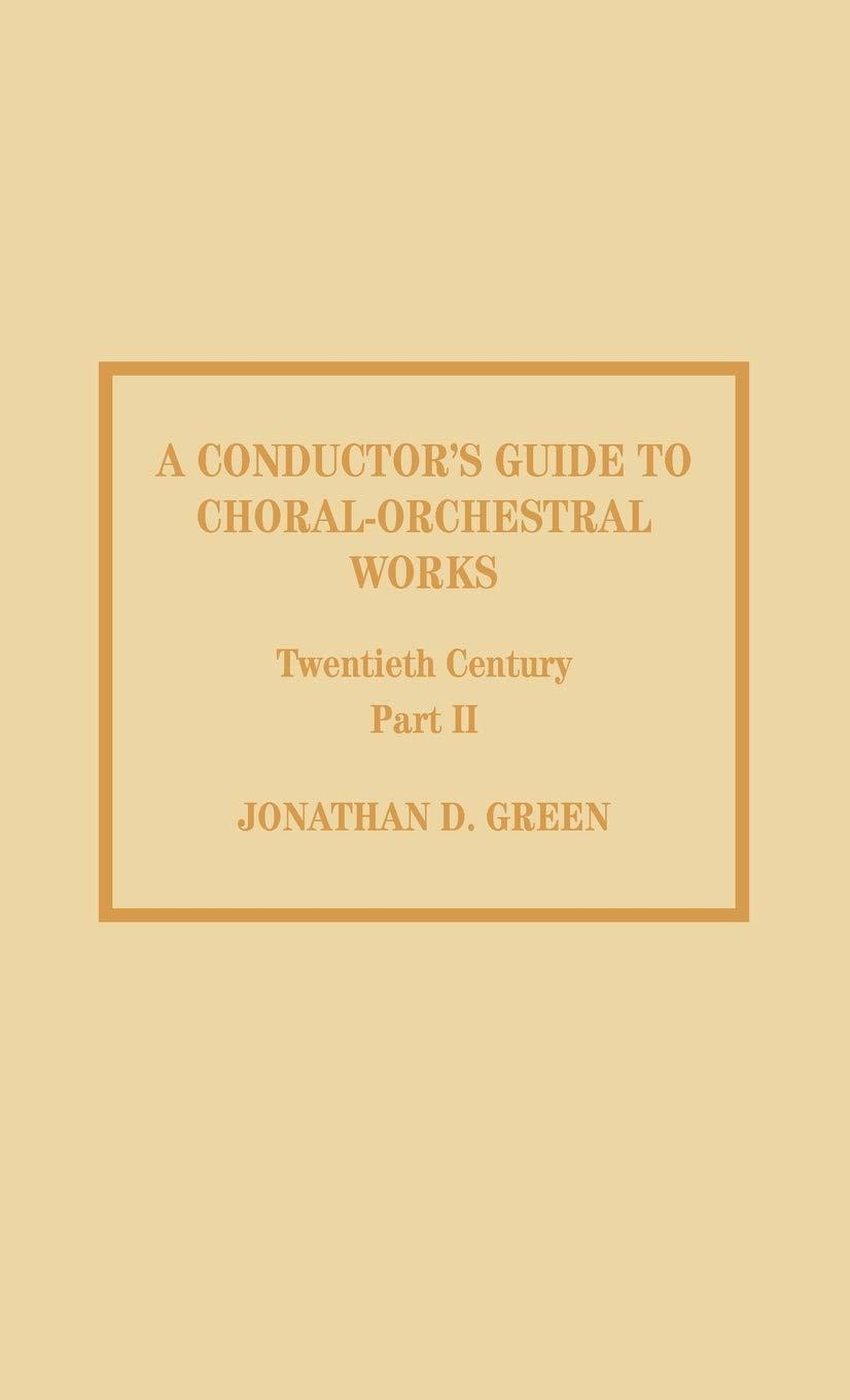 A Conductor'S Guide To Choralorchestral Works, Twentieth Century,Used