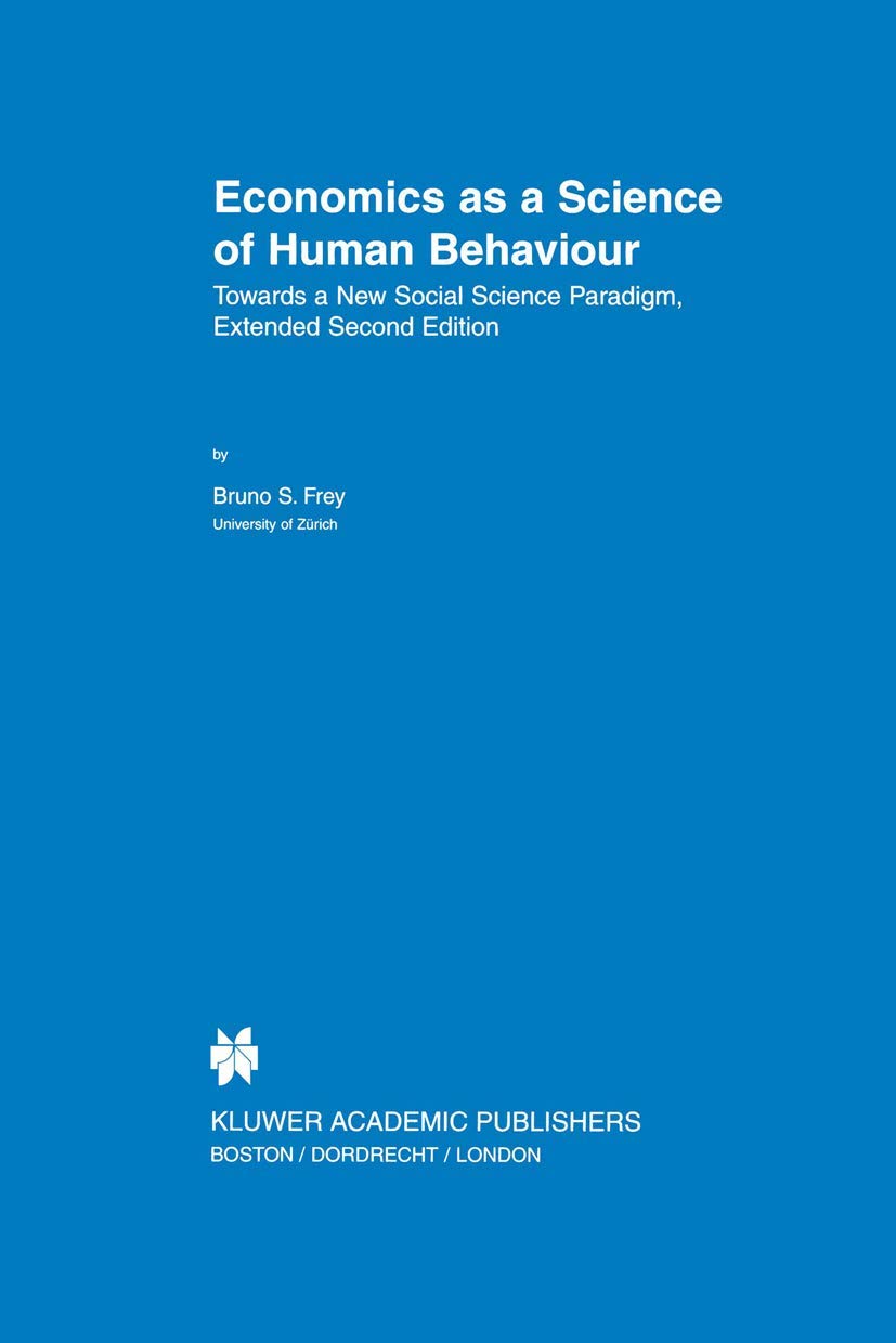 Economics as a Science of Human Behaviour: Towards a New Social Science Paradigm,Used