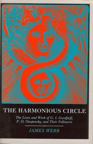 The Harmonious Circle: The Lives And Work Of G. I. Gurdjieff, P.D. Ouspensky, And Their Followers,Used