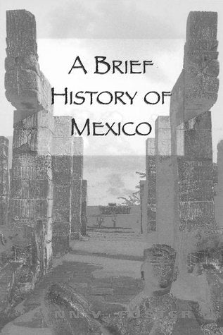 A Brief History Of Mexico,New