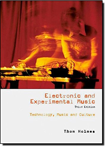 Electronic And Experimental Music: Technology, Music, And Culture,New