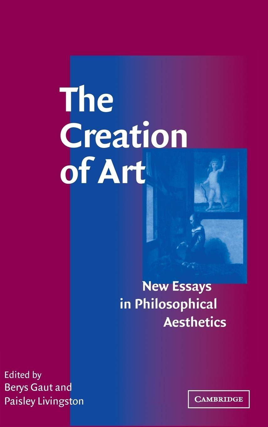 The Creation of Art: New Essays in Philosophical Aesthetics,Used