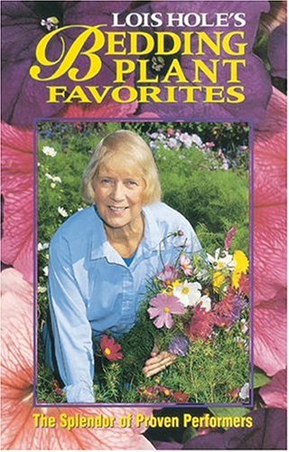 Lois Hole'S Bedding Plant Favorites: The Splendor Of Proven Performers (Lois Hole'S Gardening Series Vol 2),Used