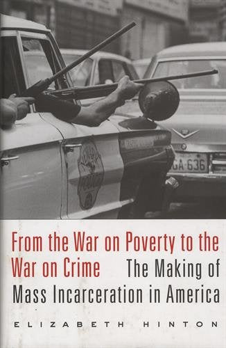 From The War On Poverty To The War On Crime: The Making Of Mass Incarceration In America